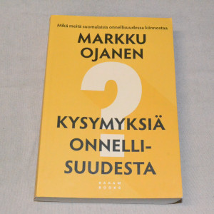 Markku Ojanen Kysymyksiä onnellisuudesta